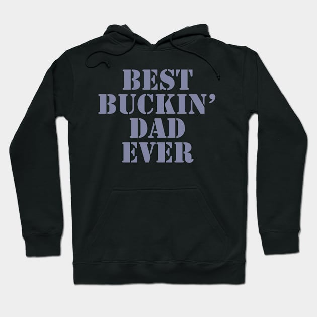 Best Buckin Dad Ever Whitetail Deer Hunting Hoodie by Meow_My_Cat